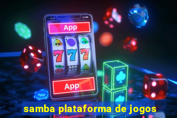 samba plataforma de jogos